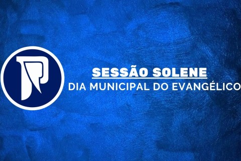 Sessão Solene Celebra o Dia Municipal do Evangélico em Parauapebas