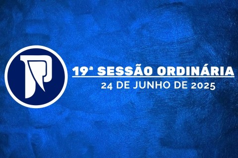 19ª Ordinária da 1ª Sessão Legislativa da 10ª Legislatura da Câmara de Vereadores de Parauapebas